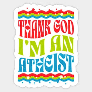 Thank God Im an Atheist Sticker